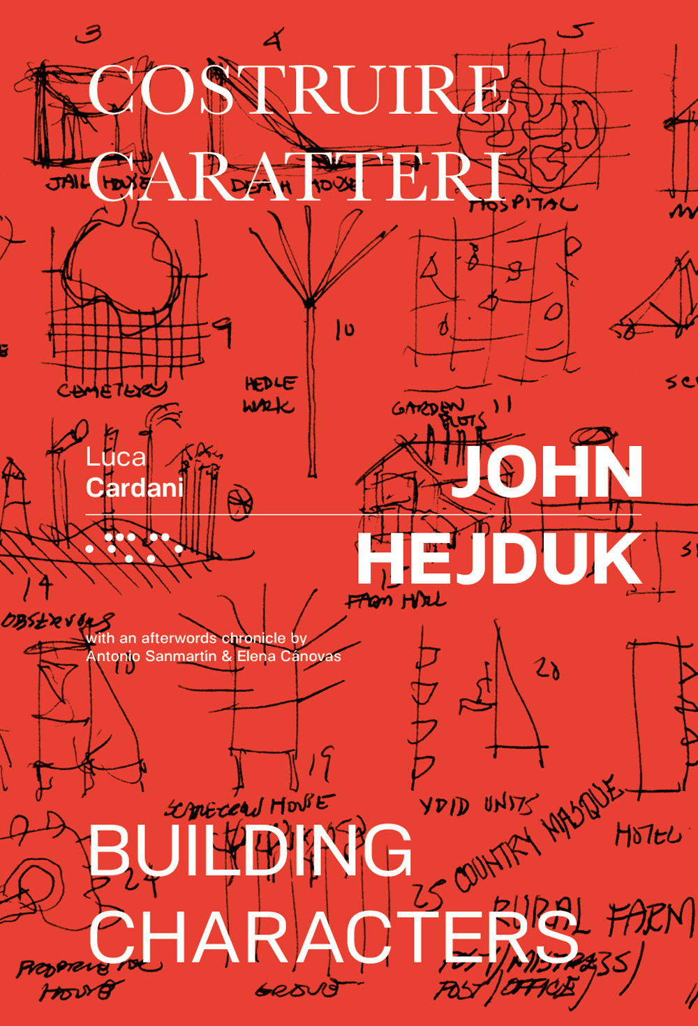 John Hejduk. Costruire caratteri-Building characters