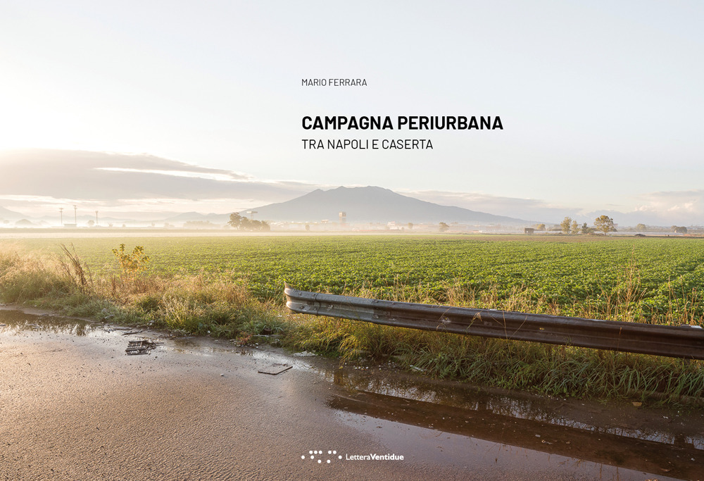 Campagna periurbana. Tra Napoli e Caserta