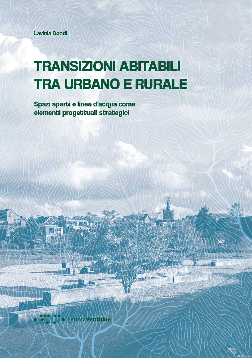 Transizioni abitabili tra urbano e rurale. Spazi aperti e linee d'acqua come elementi progettuali strategici