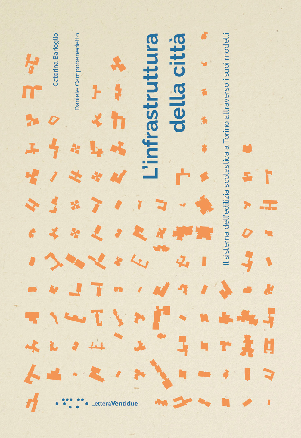 L'infrastruttura della città. Il sistema dell'edilizia scolastica a Torino attraverso i suoi modelli