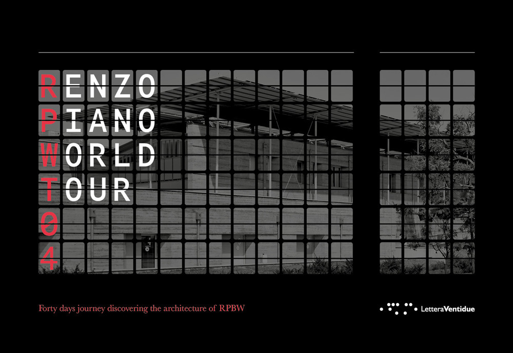 Renzo Piano World Tour 04. Forty days journey discovering the architecture of RPBW