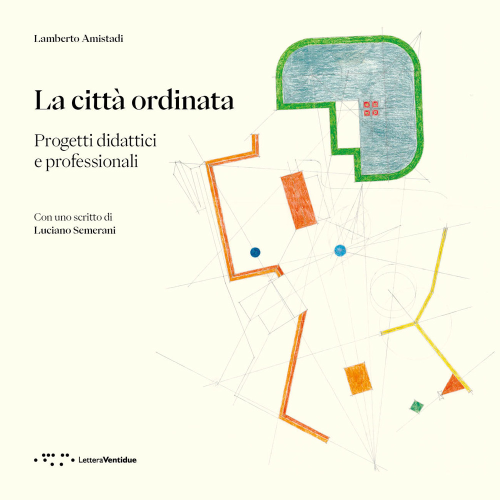 La città ordinata. Progetti didattici e professionali