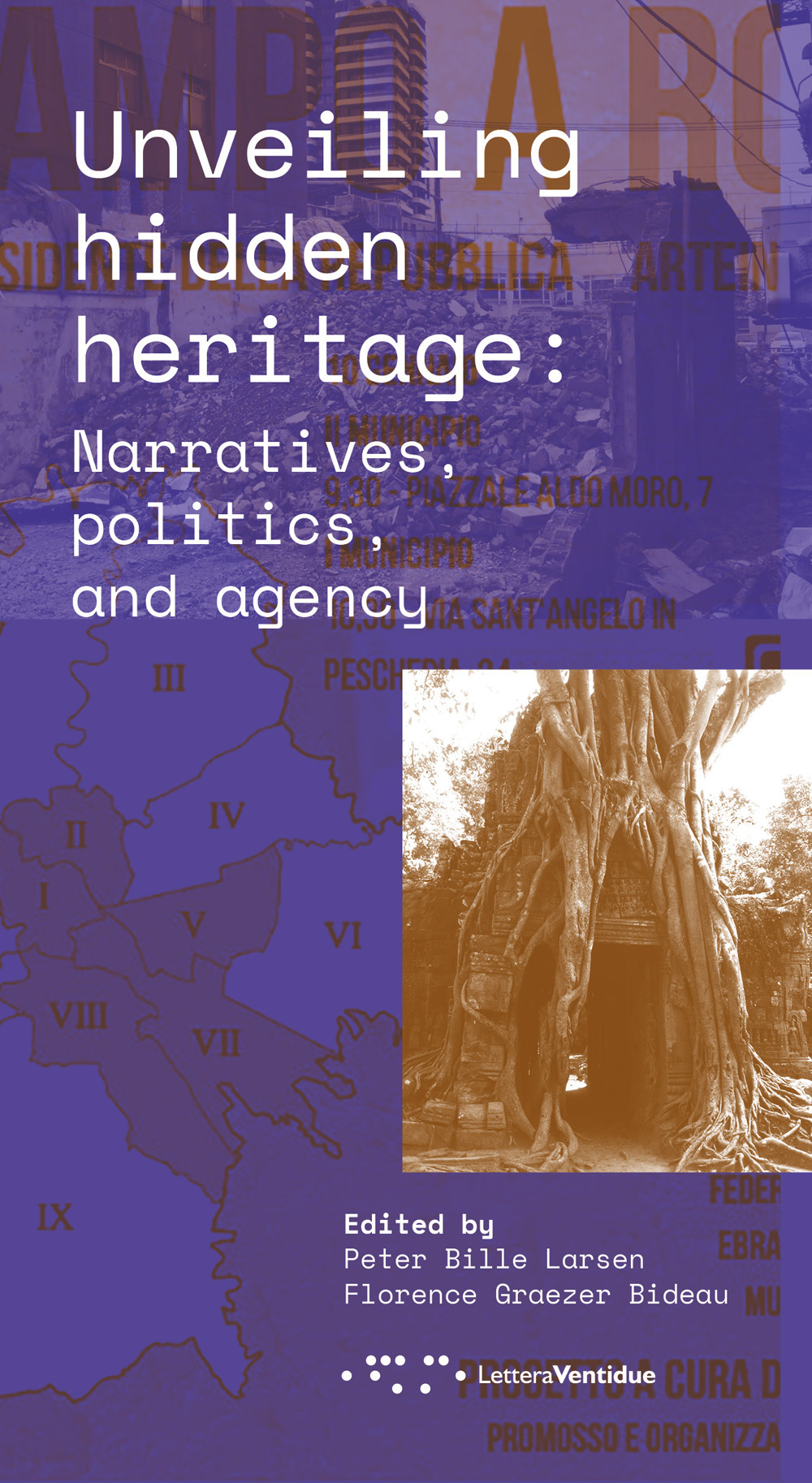 Unveiling hidden heritage. Narratives, politics, and agency