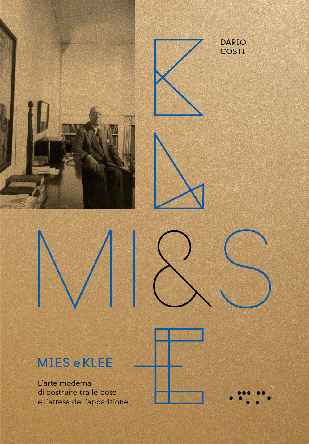 Mies e Klee. L'arte moderna di costruire tra le cose e l'attesa dell'apparizione