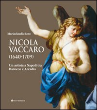 Nicola Vaccaro (1640-1709). Un'artista a Napoli tra Barocco e Arcadia