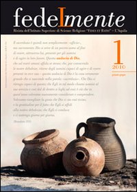 Fedelmente. Rivista dell’Istituto Superiore di Scienze Religiose «Fides et Ratio» L’Aquila. Vol. 1