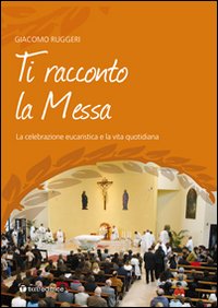 Ti racconto la messa. Benedizione famiglie