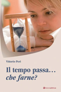Il tempo passa... che farne?