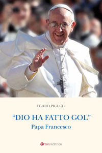 Dio ha fatto gol. Papa Francesco