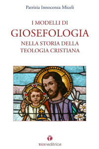 I modelli di Giosefologia nella storia della teologia cristiana