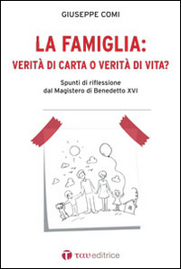 La famiglia: verità di carta o verità di vita? Spunti di riflessione dal Magistero di Benedetto XVI