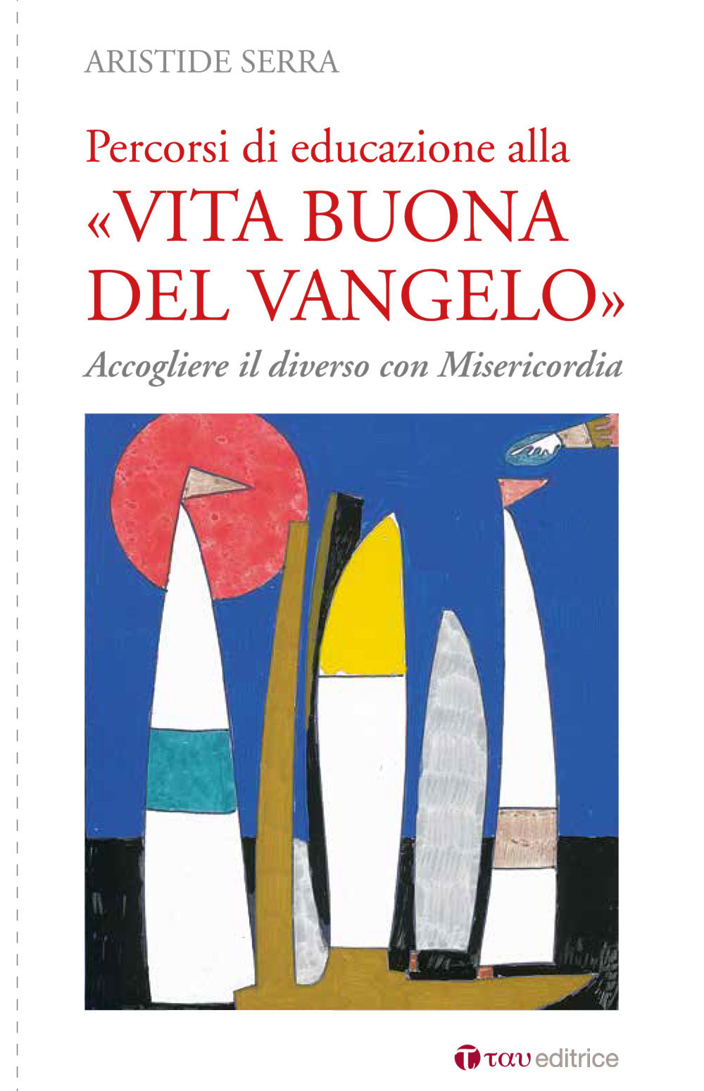 Percorsi di educazione alla «Vita buona del Vangelo». Accogliere il diverso con Misericordia