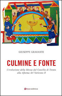 Culmine e fonte. L'evoluzione della Messa dal Concilio di Trento alla riforma del Vaticano II