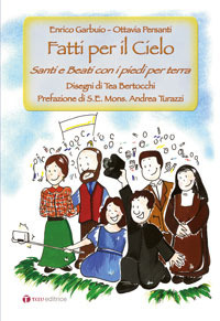 Fatti per il Cielo. Santi e Beati con i piedi per terra
