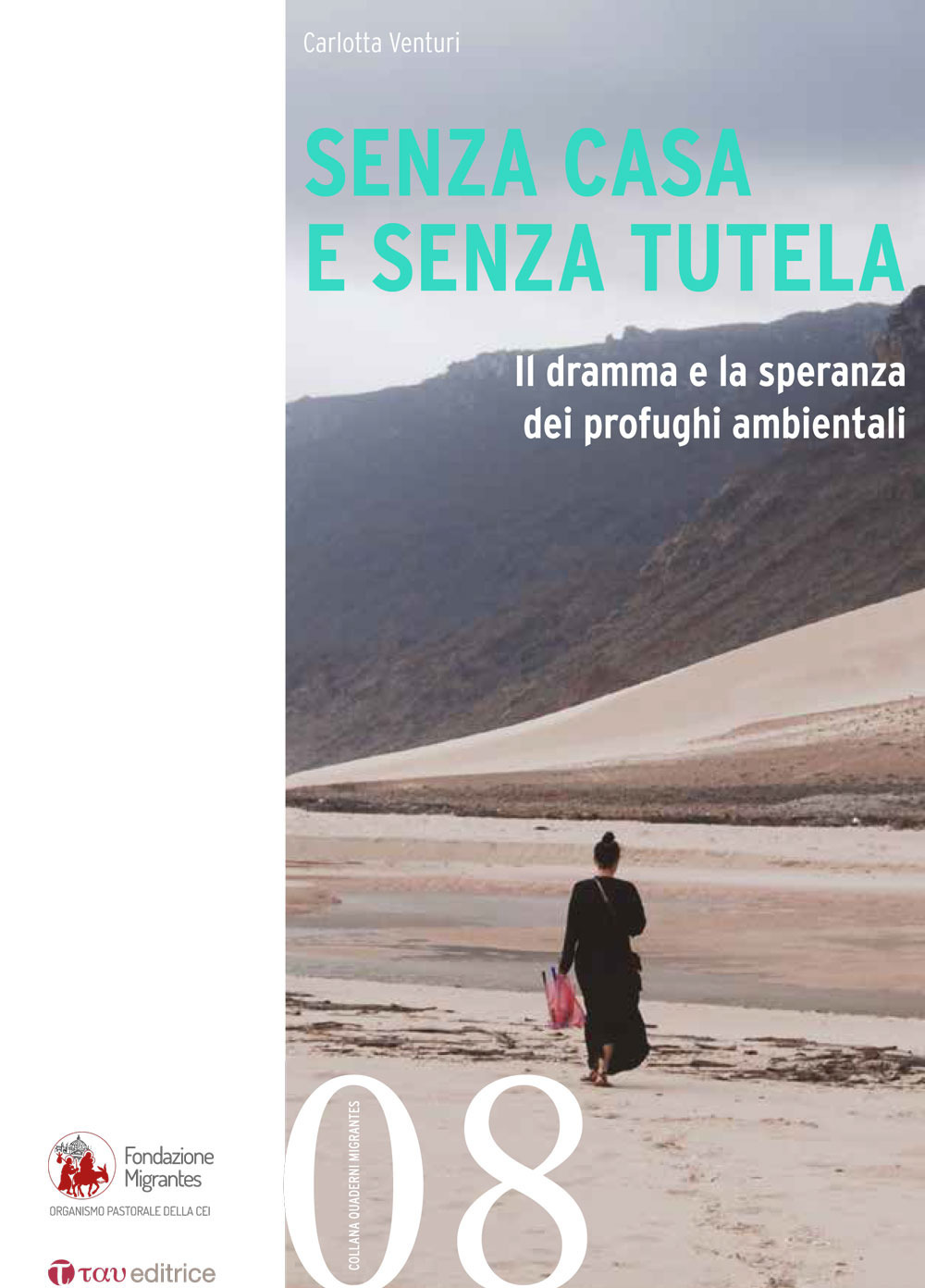 Senza casa e senza tutela. Il dramma e la speranza dei profughi ambientali