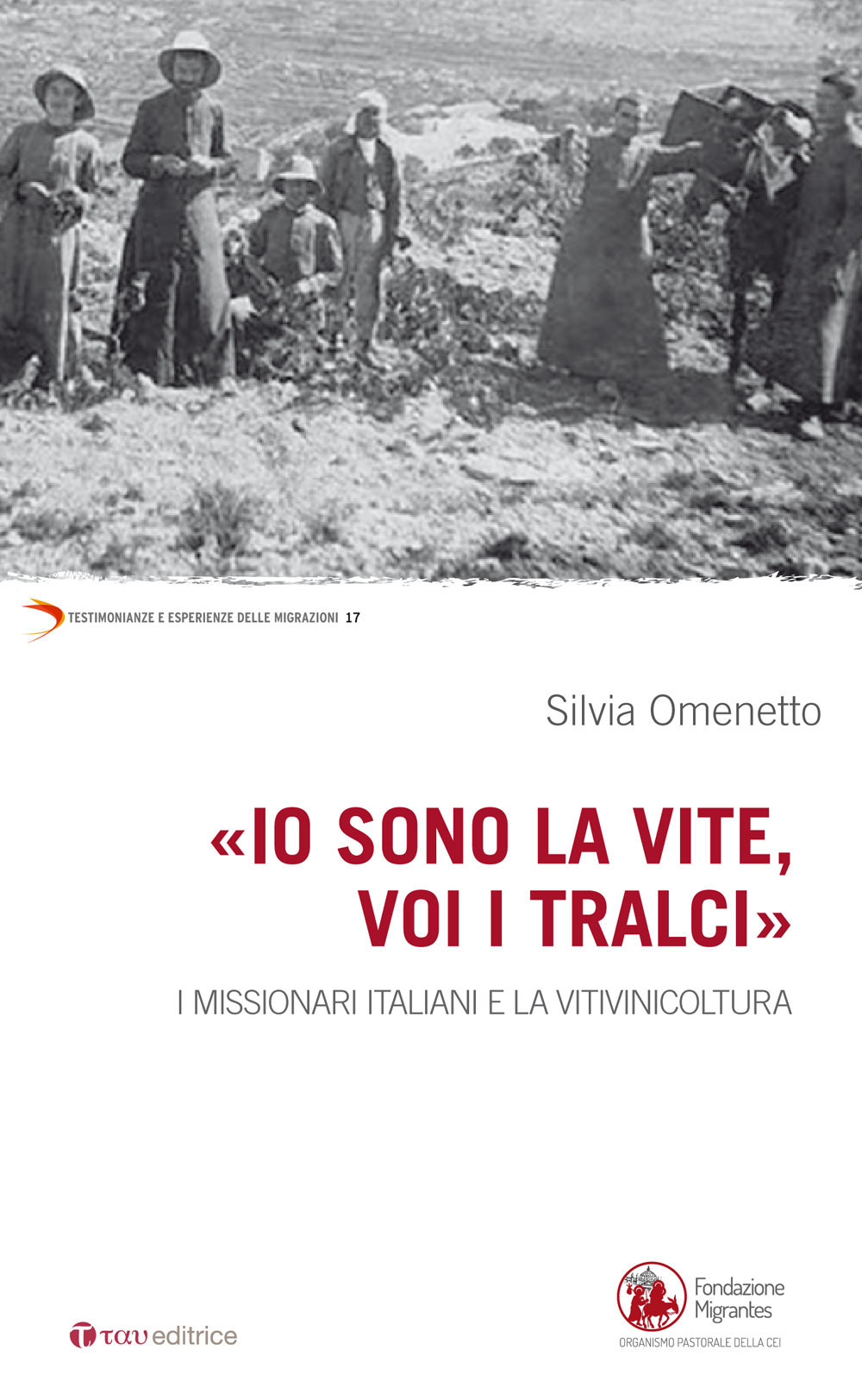 «Io sono la vite voi i tralci». I missionari italiani e la viniviticoltura
