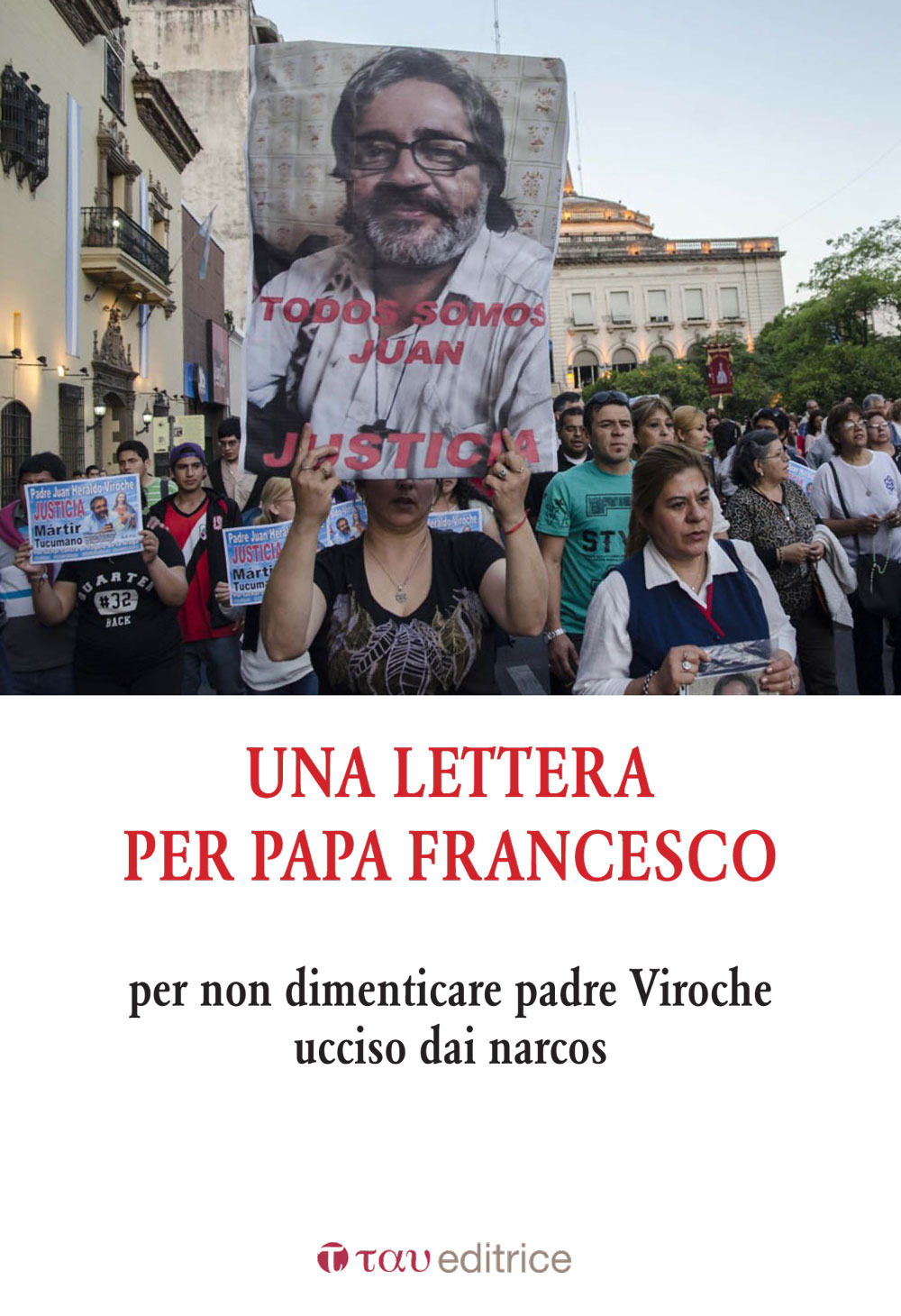 Una lettera per Papa Francesco. Per non dimenticare padre Viroche ucciso dai narcos. Faro di Roma