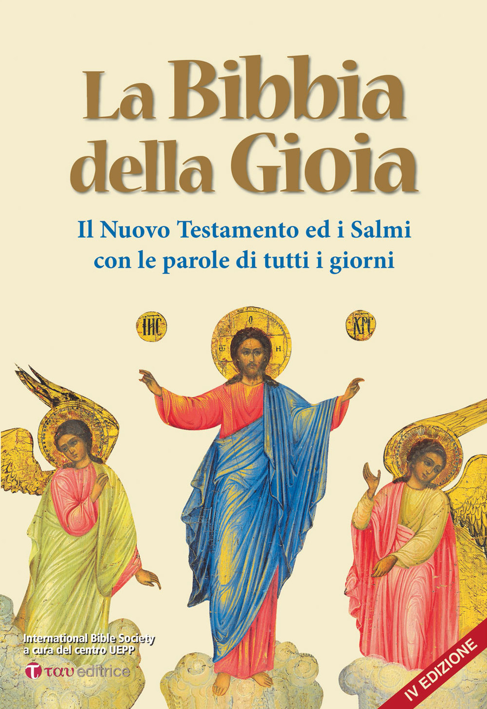 La Bibbia della gioia. Il Nuovo Testamento ed i Salmi con le parole di tutti i giorni