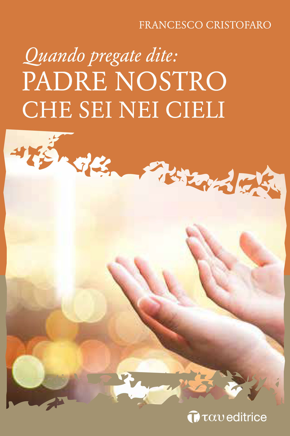 Quando pregate dite: Padre nostro che sei nei Cieli