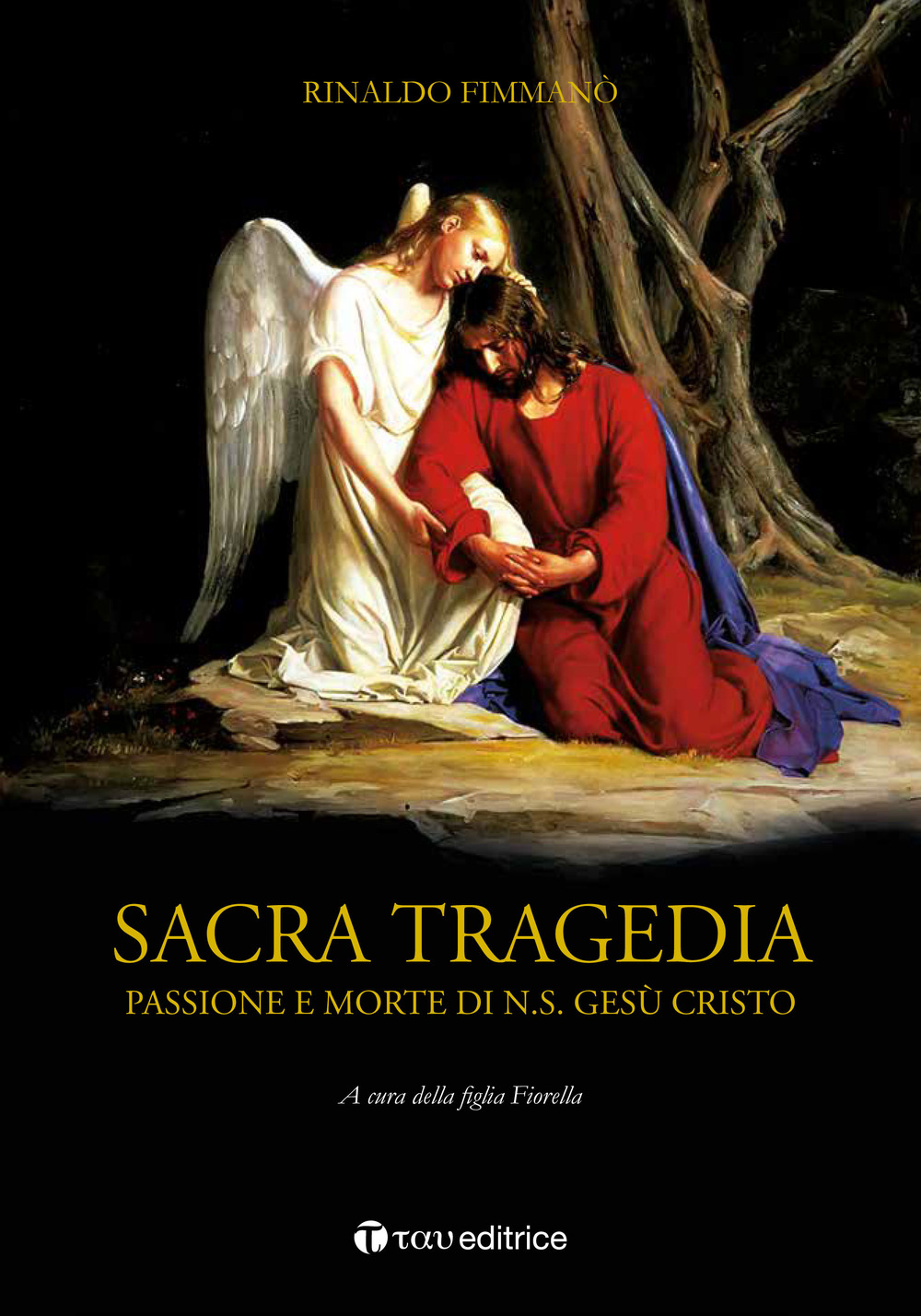 Sacra tragedia. Passione e morte di N.S. Gesù Cristo