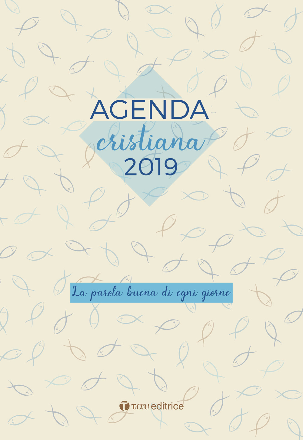 Agenda Cristiana 2019. La parola buona di ogni giorno