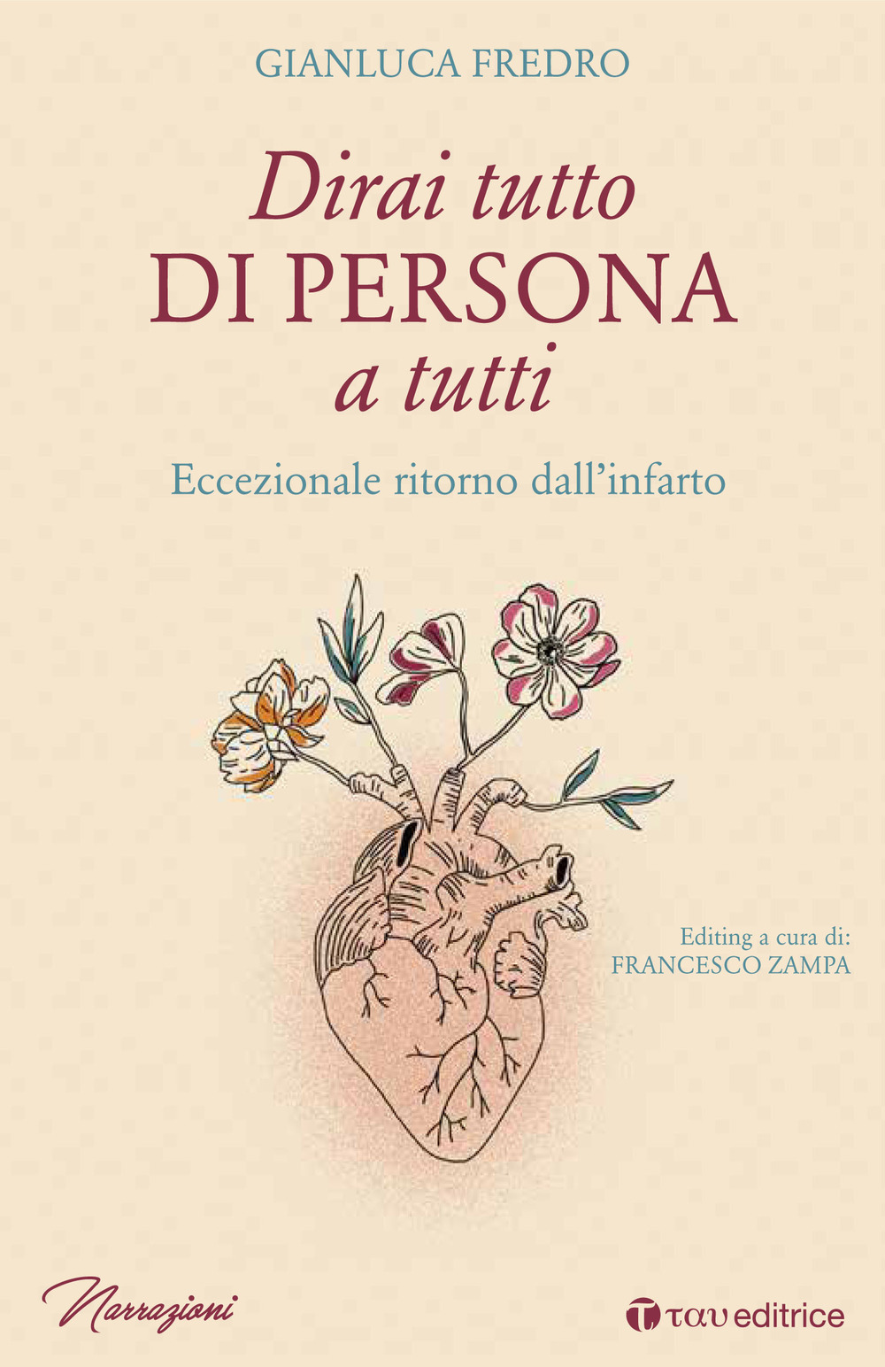 Dirai tutto di persona a tutti. Eccezionale ritorno dall’infarto