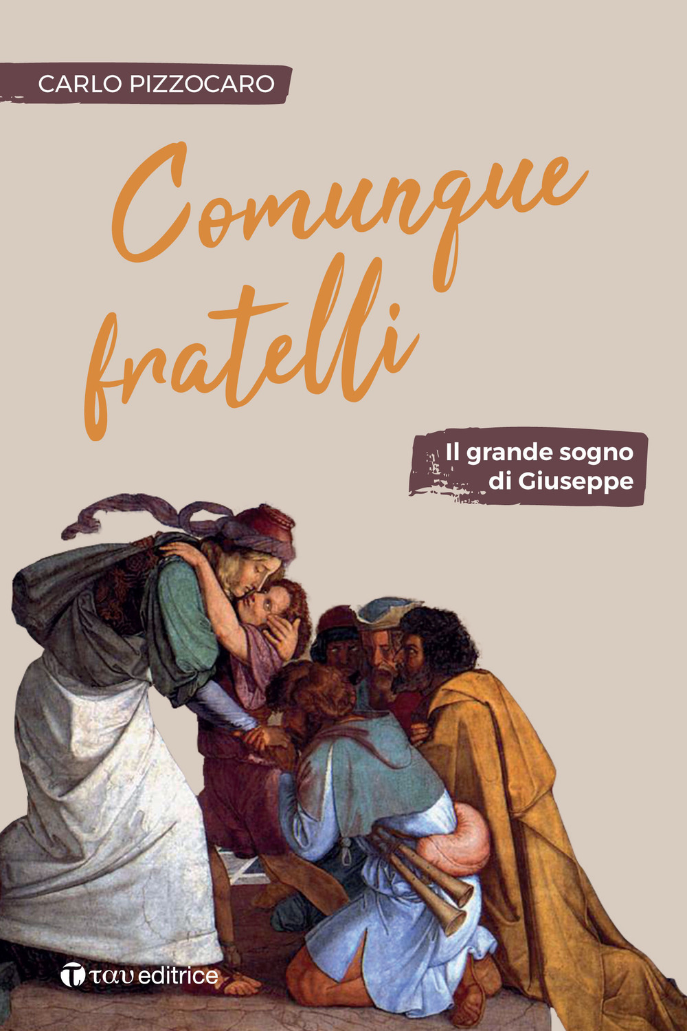 Comunque fratelli. Il grande sogno di Giuseppe
