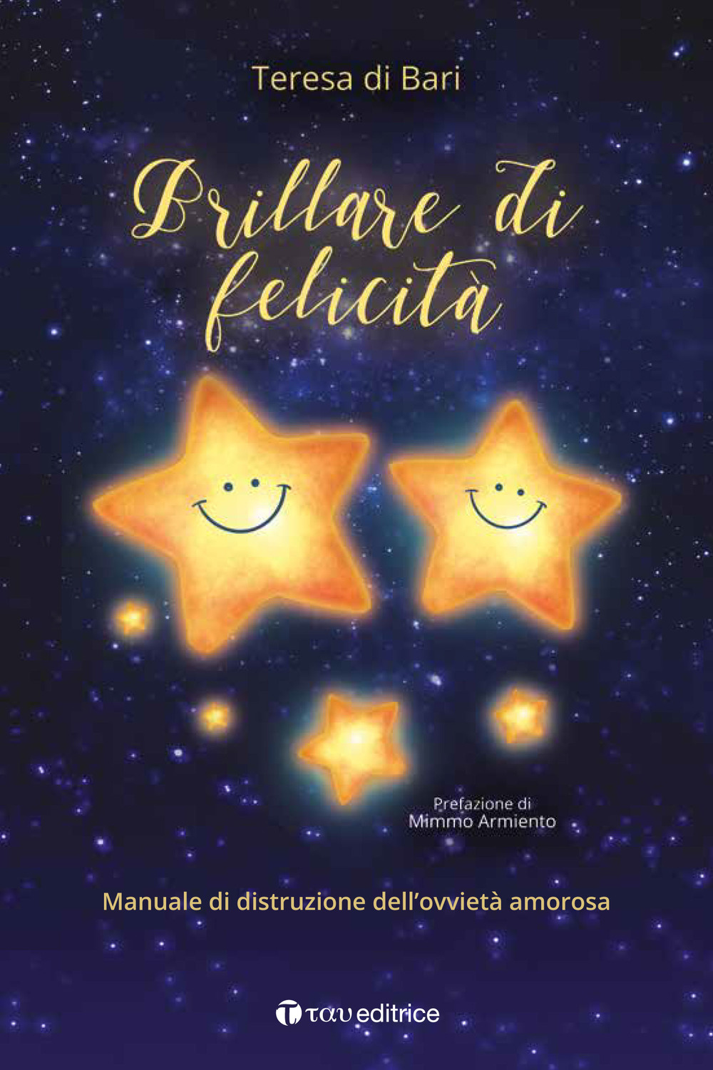 Brillare di felicità. Manuale di distruzione dell’ovvietà amorosa