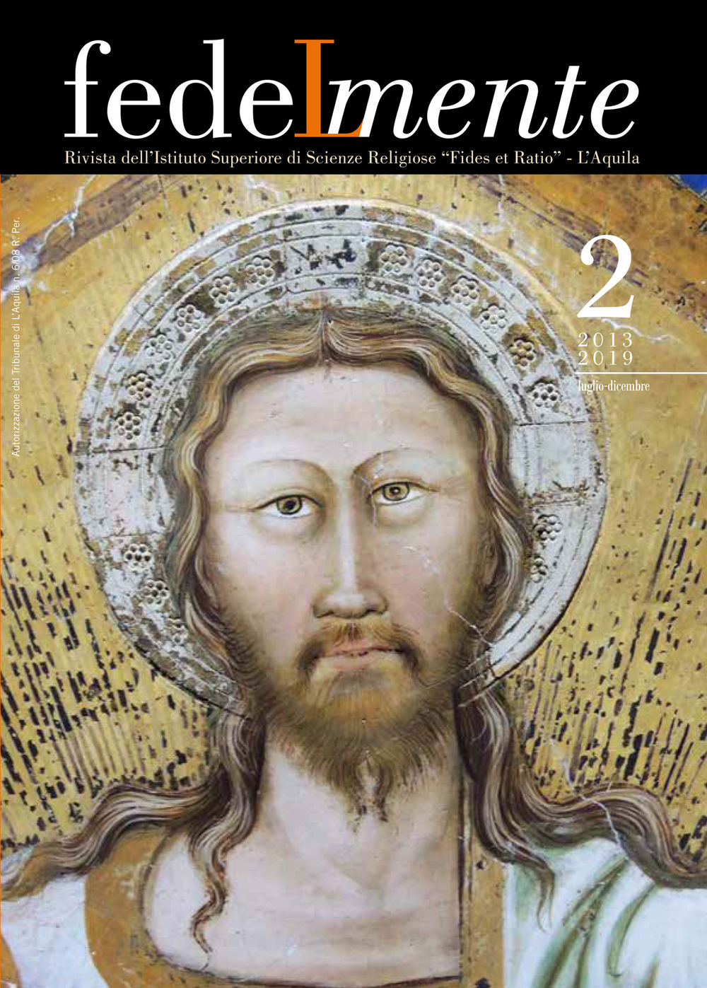 Fedelmente. Rivista dell’Istituto Superiore di Scienze Religiose «Fides et Ratio» L’Aquila. Vol. 2: Luglio-dicembre