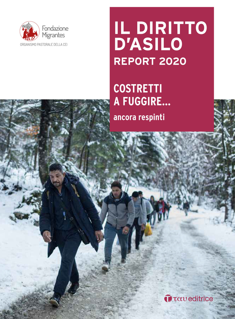 Il diritto d'Asilo. Report 2020. Costretti a fuggire… ancora respinti