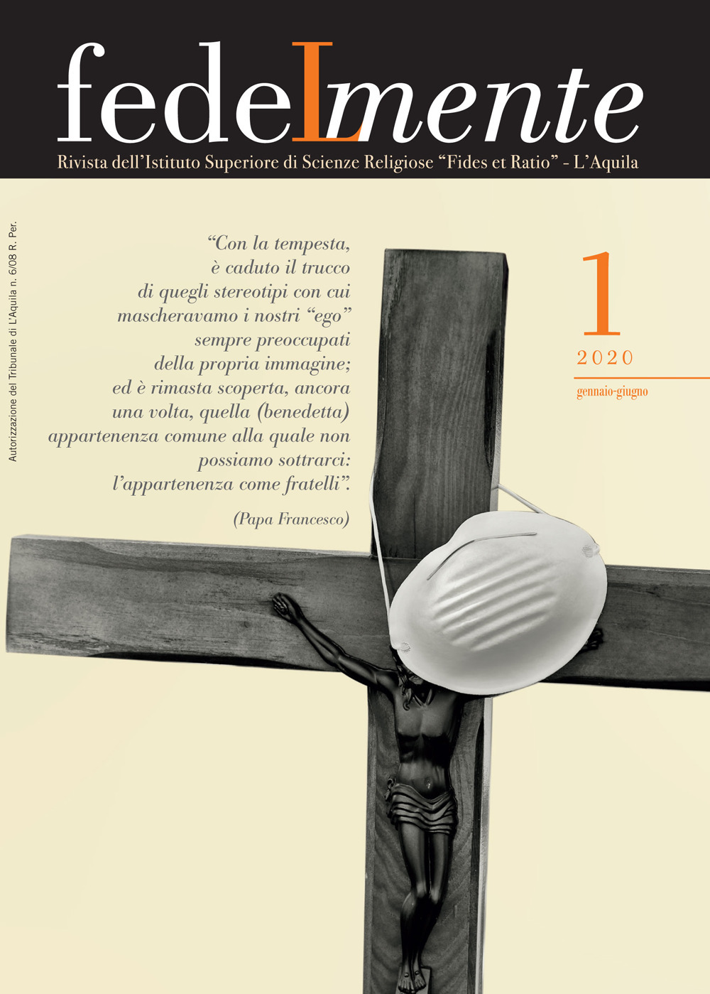 Fedelmente. Rivista dell’Istituto Superiore di Scienze Religiose «Fides et Ratio» L’Aquila. Vol. 1: Gennaio-giugno