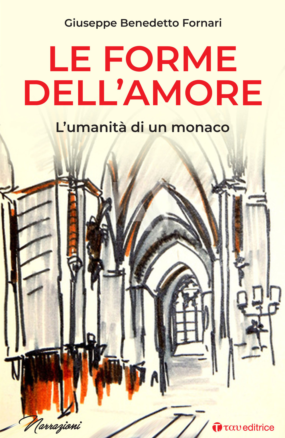 Le forme dell'amore. L'umanità di un monaco