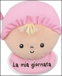 La mia giornata. Bimba. Imparare giocando