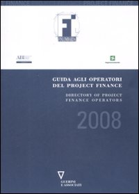 Guida agli operatori del project finance 2008-Directory of project finance operators 2008