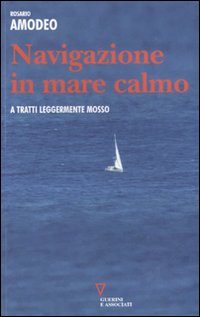 Navigazione in mare calmo. A tratti leggermente mosso