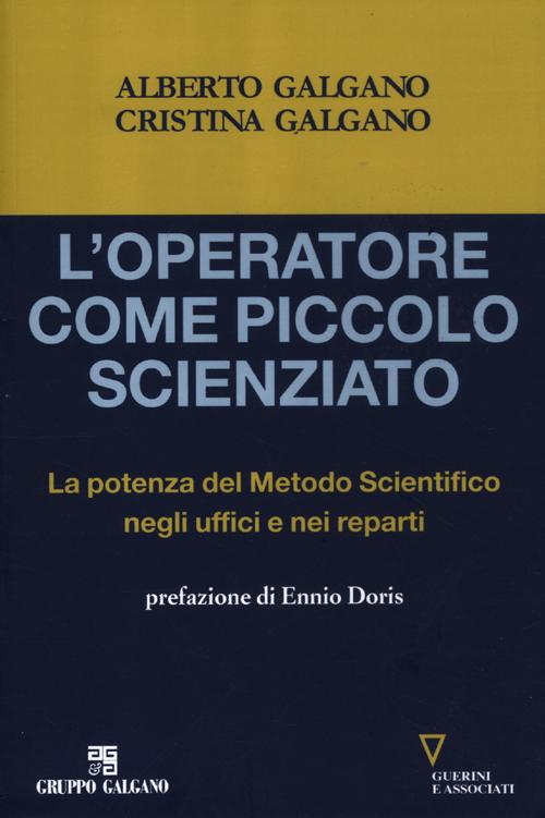 L'operatore come piccolo scienziato. La potenza del Metodo Scientifico negli uffici e nei reparti