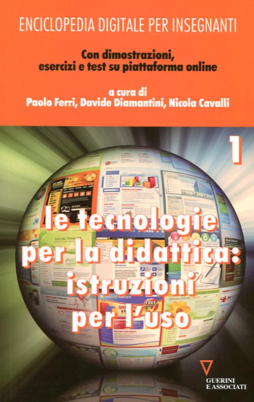 Enciclopedia digitale per insegnanti. Vol. 1: Le tecnologie per la didattica: istruzioni per l'uso