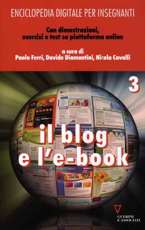 Enciclopedia digitale per insegnanti. Vol. 3: Il blog e l'e-book