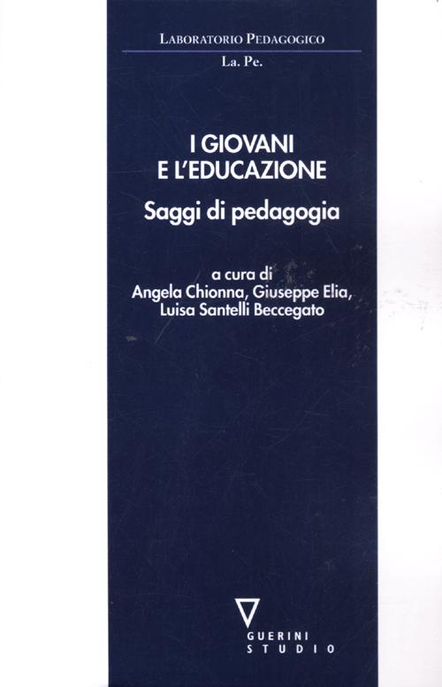 I giovani e l'educazione. Saggi di pedagogia