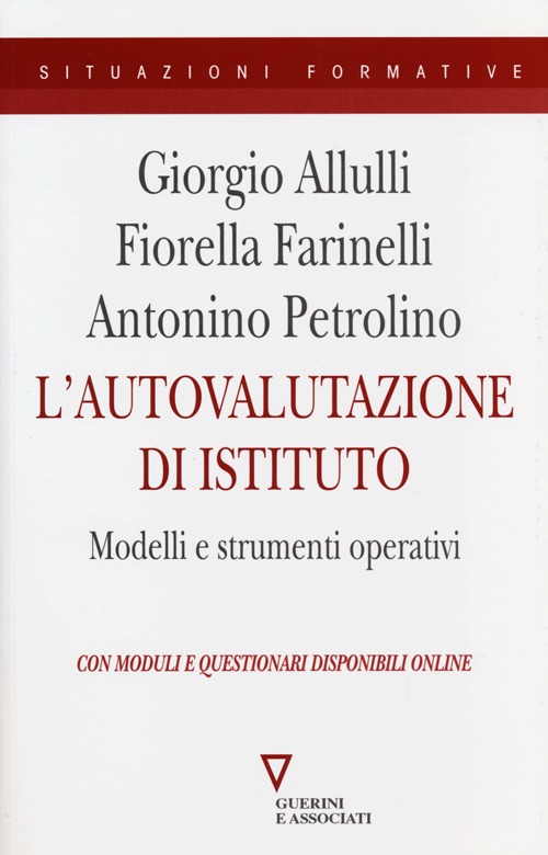 L'autovalutazione di istituto. Modelli e strumenti operativi. Con moduli e questionari disponibili online