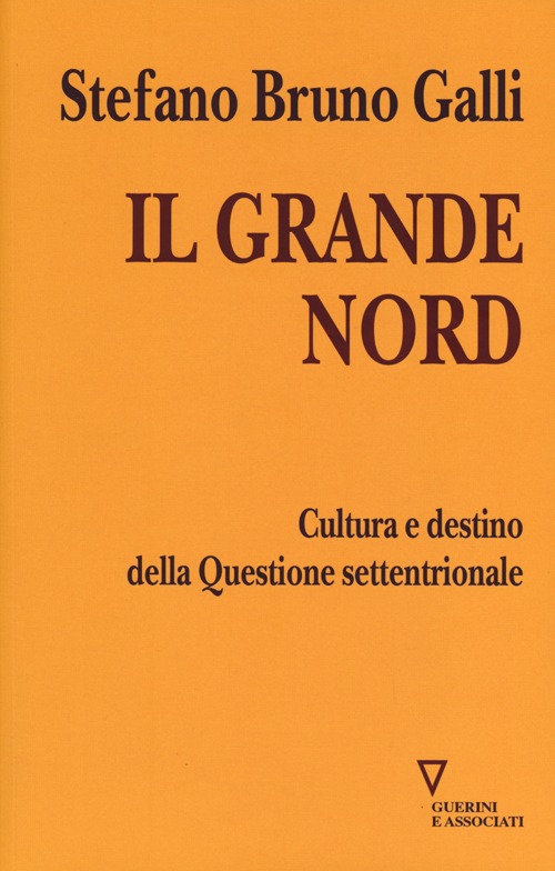 Il grande Nord. Cultura e destino della Questione settentrionale