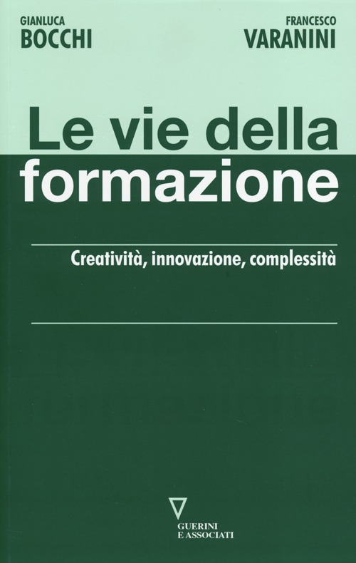 Le vie della formazione. Creatività, innovazione, complessità