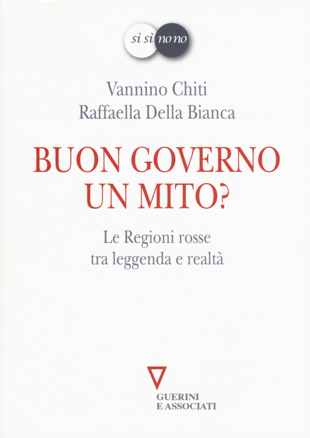 Buon governo. Un mito? Le Regioni rosse tra leggenda e realtà