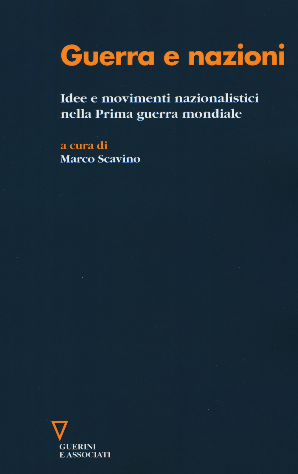 Guerra e nazioni. Idee e movimenti nazionalistici nella prima guerra mondiale