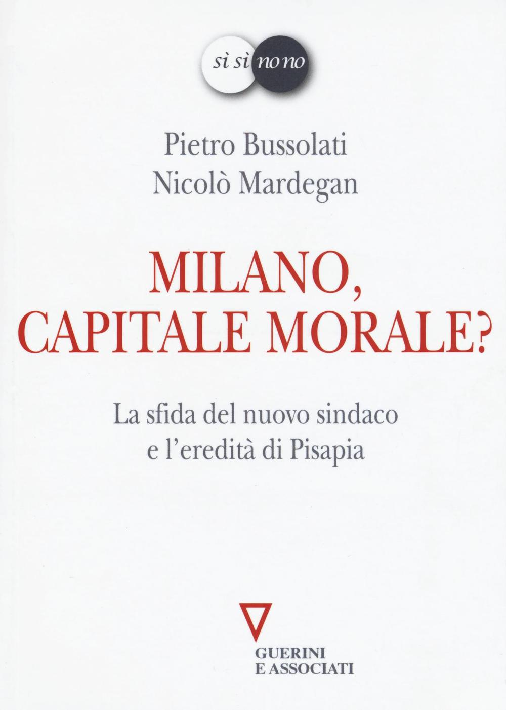 Milano, capitale morale? La sfida del nuovo sindaco e l'eredità di Pisapia