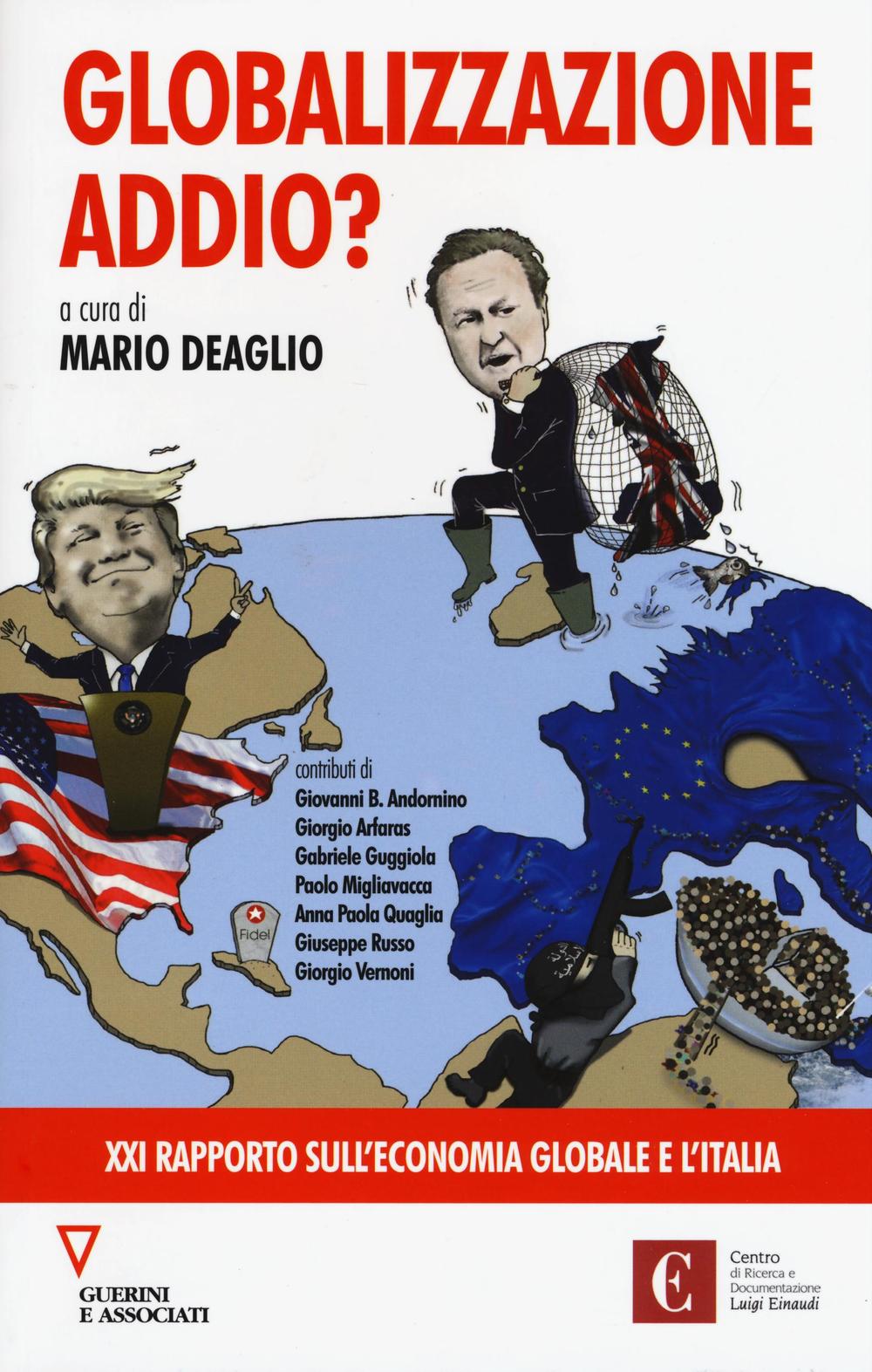 Globalizzazione addio? 21º rapporto sull'economia globale e l'Italia