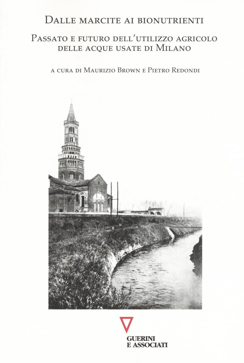 Dalle marcite ai bionutrienti. Passato e futuro dell'utilizzo agricolo delle acque usate di Milano