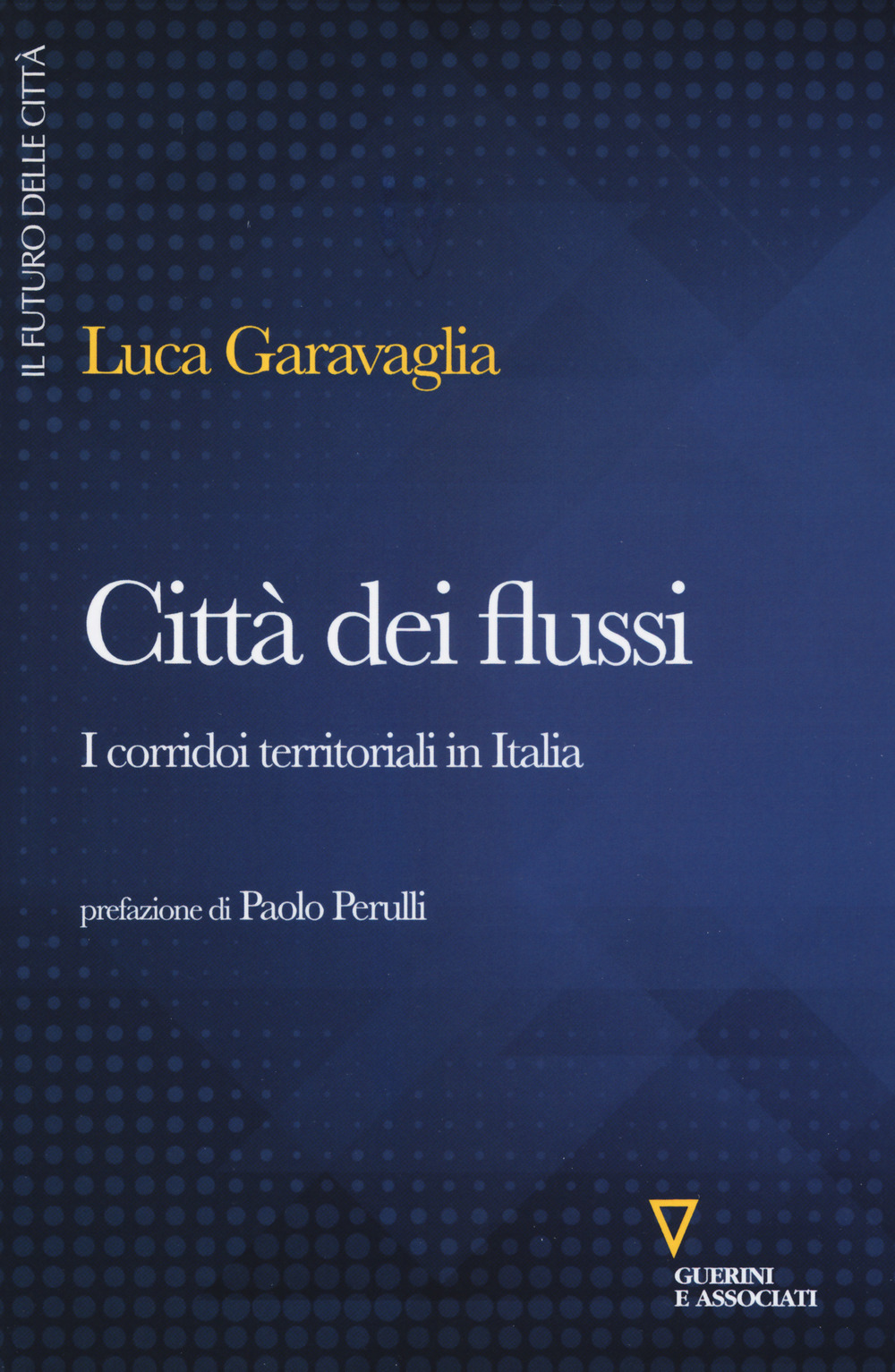 Città dei flussi. I corridoi territoriali in Italia
