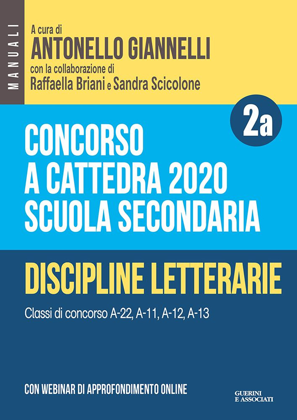 Concorso a cattedra 2020. Scuola secondaria. Vol. 2A: Discipline letterarie. Classi di concorso A-22, A-11, A-12, A-13