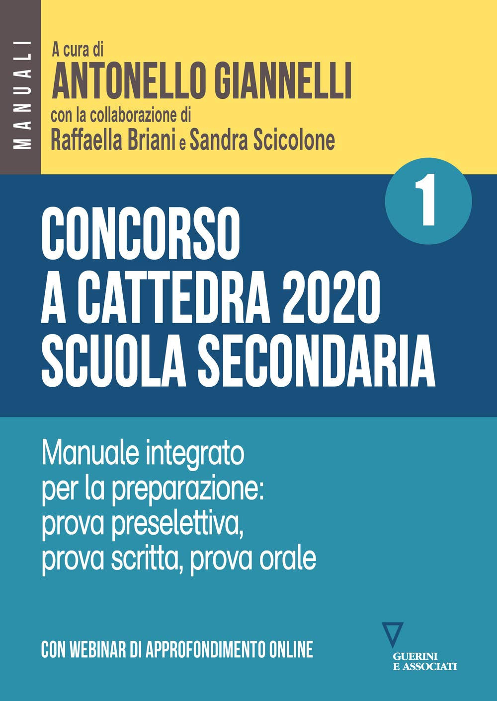 Concorso a cattedra 2020. Scuola secondaria. Vol. 1: Manuale integrato per la preparazione: prova preselettiva, prova scritta, prova orale